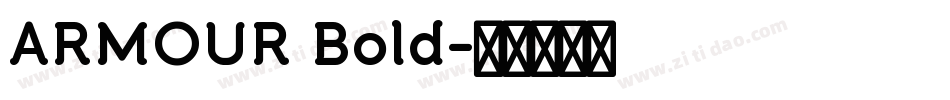 ARMOUR Bold字体转换